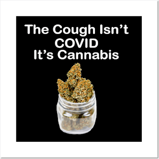 The Cough Isn't COVID It's Cannabis - Design 4 Posters and Art